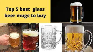 Best beer mug, beer glasses, different glasses for beer, beer glass collection,beer mug glass