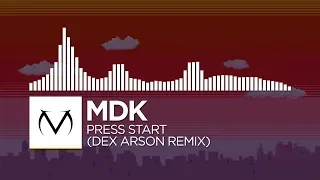 [Electro] - MDK - Press Start (Dex Arson Remix)