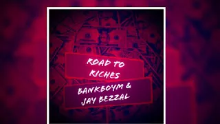 BankBoyM & Jay Bezzal - Road To Riches (Prod. By VeixxBeats)