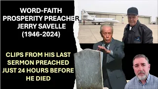 Word-Faith Preacher Jerry Savelle Dead: Clips From His Last Sermon Preached 24 Hours Before Death