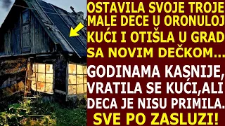 OSTAVILA JE DECU U NAPUŠTENOJ KUĆI I OTIŠLA S NOVIM MUŽEM. HTELA DA IM SE VRATI,ALI JE NISU PRIMILI.