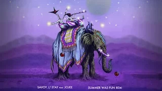 Savoy - Stay ft. Jojee (Summer Was Fun Remix)