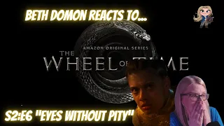 The Wheel of Time S2:E6 "Eyes Without Pity" - Initial Reaction