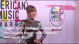 Taylor Swift To Receive Woman of the Decade Honor at Billboard's Women in Music