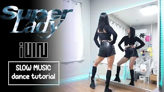 (여자)아이들((G)I-DLE) - 'Super Lady' Dance Tutorial | SLOW MUSIC + Mirrored