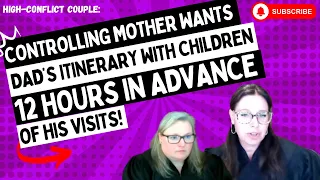 High-Conflict Couple: Controlling Mother Wants Dad's ITINERARY With Children 12 HOURS In Advance!