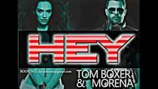 Tom Boxer Ft Morena - Hey (DJ IREX Vs Stefano Noferini Club)