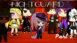 ||Nightguard||//FNAF//《Gaha Life》Part 2