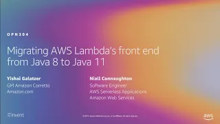 AWS re:Invent 2019: Migrating AWS Lambda's front end from Java 8 to Java 11 (OPN304)