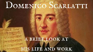 A brief look at the life of Domenico Scarlatti