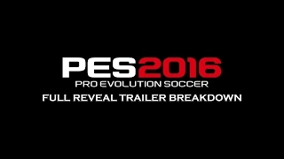 [NEW] PES 2016 Reveal Trailer - Breakdown