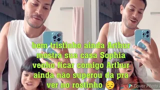 Arthur Aguiar: mostra sua casa Sophia venho ficar comigo Arthur ainda tá bem triste 😔