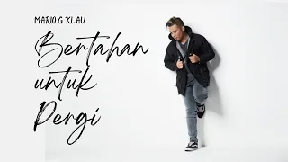 Bertahan untuk Pergi ~ Mario G Klau | Lirik 1 Jam Nonstop | Pojok Akustik