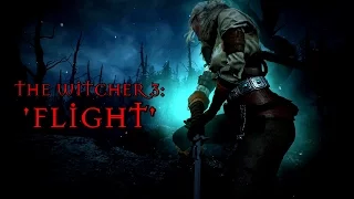 The Witcher 3: Wild Hunt Tribute 'Flight' [HD]