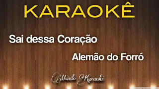 Karaokê Sai Dessa Coração - Alemão do Forró (Amostra)