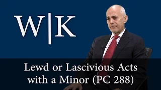 Lewd or Lascivious Acts with a Minor (PC 288)