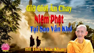 Giữ Giới Ăn Chay Niệm Phật Tại Sao Vẫn Khổ - HT Thích giác Khang Khai Thị | Vườn A Di Đà