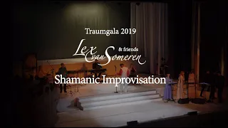 SHAMANIC IMPROVISATION - LEX VAN SOMEREN'S TRAUMGALA 2019 Kurhaus Baden-Baden