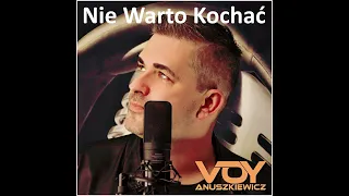 Nie Warto Kochać (Dystans) w wykonaniu Voya