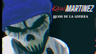 KAIN MARTINEZ - HIJOS DE LA GUERRA