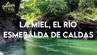 RÍO LA MIEL, NORCASIA CALDAS || CaminanTr3s, El tercero eres tú!!!