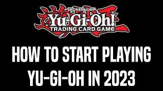 How to START playing YU-GI-OH in 2023 | A guide on what you need to know.