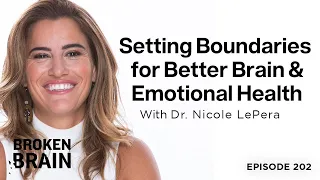 Setting Boundaries for Better Brain and Emotional Health with Dr. Nicole LePera