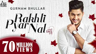 Rakhli Pyar Nal | Official Music Video | Gurnam Bhullar | Vicky Dhaliwal | Mix Singh | Songs 2016