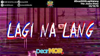 #DearMOR: "Lagi Na Lang" The Joana Story 06-19-18