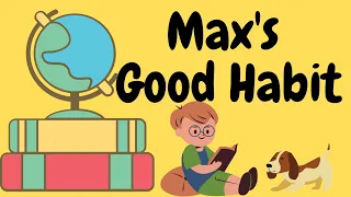 Max's Good Habit - Grade 3 Reading Comprehension