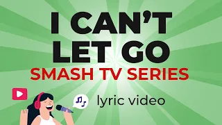 Jennifer Hudson - I Can't Let Go (From "SMASH") (Lyrics)