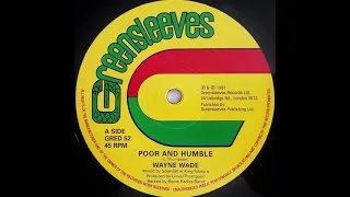 WAYNE WADE - Poor And Humble [1981]