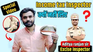 Income tax Inspector क्यों 🤔 नहीं लिए Aditya sir ने || Excise Inspector ||#inspector#ssc#cgl#excise