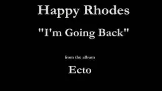 Happy Rhodes - Ecto - 01 - "I'm Going Back" (1987)