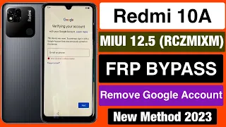 Redmi 10A Frp Bypass (RCZMIXM) -MIUI 12.5-New Solution-Redmi 10A Google Account Bypass Unlock