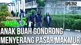 GONDRONG DAN PASUKAN MENYERANG PASAR MAKMUR DAN BERSIAP AMBIL ALIH - AMANAH WALI 5 [PART 1]