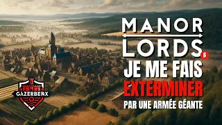 MANOR LORDS S01E06 [FR] - Je me fais détruire par le jeu