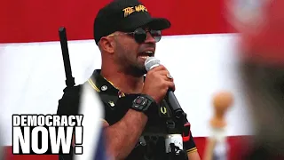 Exposed: Proud Boys Hate Group Leader Enrique Tarrio Was “Prolific” FBI & Police Informant