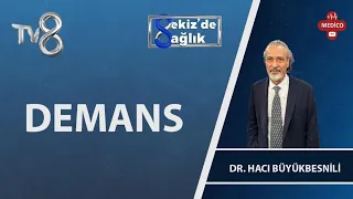 Demans Nedir? | Dr. Hacı Büyükbesnili | 8'de Sağlık