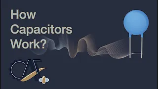 Capacitors - How Capacitors Work - Charging and Discharging - Capacitor Types