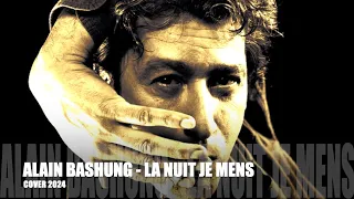 ALAIN BASHUNG - LA NUIT JE MENS - COVER 2024 (PIANO)