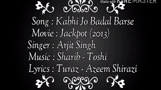 Kabhi Jo Badal Barse Song Lyrics (Jackpot  2013)