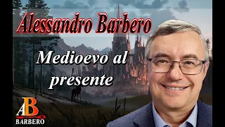 Alessandro Barbero - Medioevo al presente