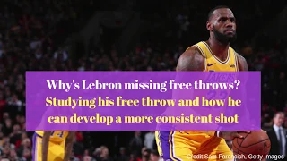 Studying Lebron's free throw: How he can develop a more consistent shot