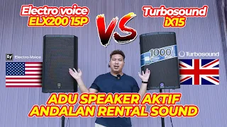 LHO GA BAHAYA TA ? ADU SPEAKER AKTIF DARI 2 BRAND BESAR | ELECTRO VOICE ELX200-15 VS TURBOSOUND IX15