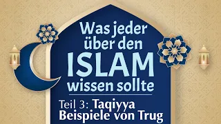 Was jeder über den Islam wissen sollte: Teil 3 - Lüge & Trug im Islam - Beispiele (Taqiyya)