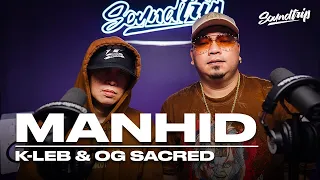K-LEB & OG SACRED - MANHID (Live Performance) | SoundTrip EPISODE 140