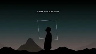 juner. - broken love [Deep House]