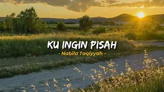 Nabila Taqiyyah - Ku Ingin Pisah (Speed Up, Reverb)