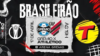 GRÊMIO X ATHLETICO #AOVIVO CAMPEONATO BRASILEIRO 2ª RODADA | RÁDIO TRANSAMÉRICA CURITIBA 17/04/2024